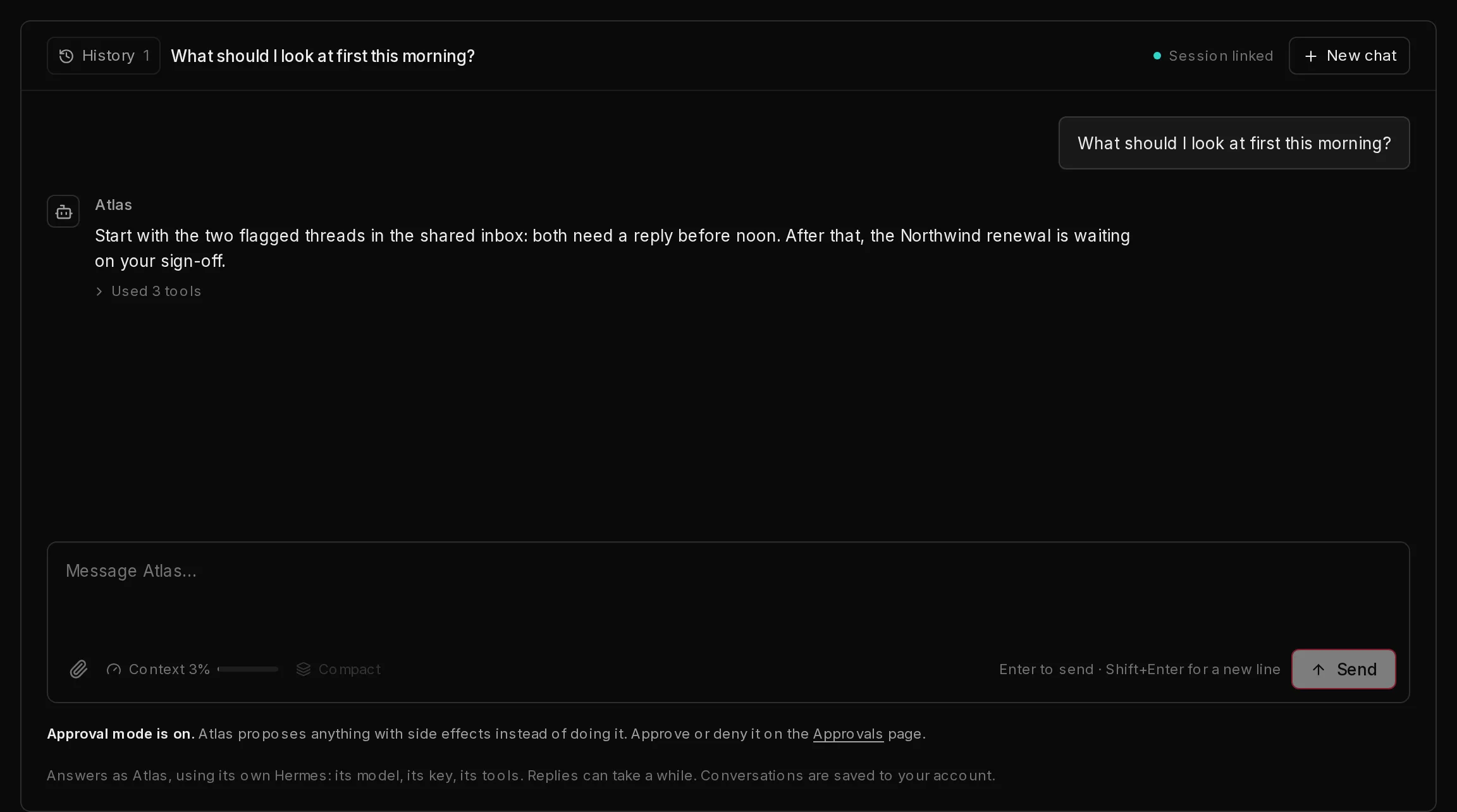 A chat with Atlas: your message on the right, Atlas's reply on the left with a Used 3 tools line under it, the composer with the attach button, the context meter, Compact and Send, and a line under it saying Atlas asks before acting on your messages.