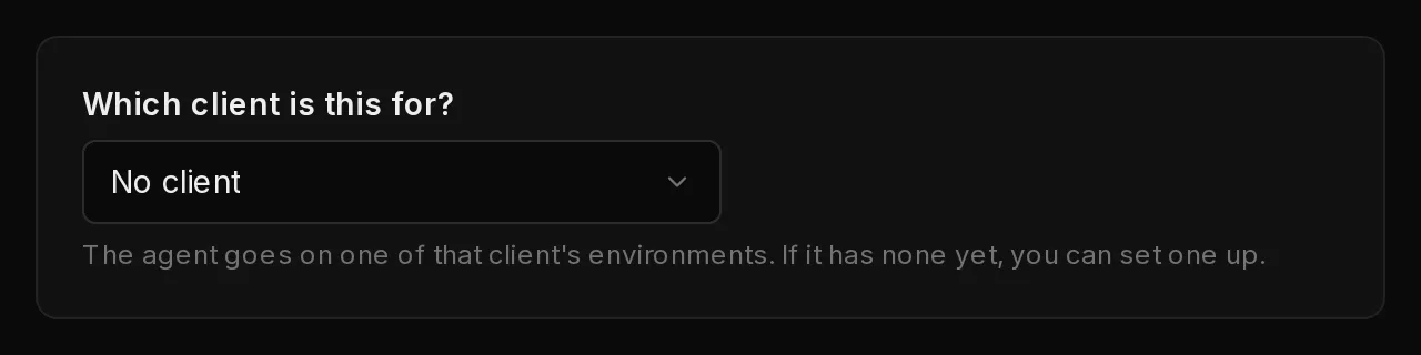 The Which client is this for? menu while creating an agent.